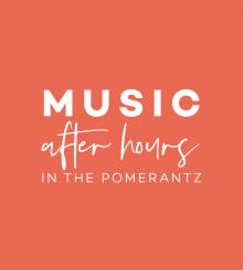 Music After Hours in the Pomerantz