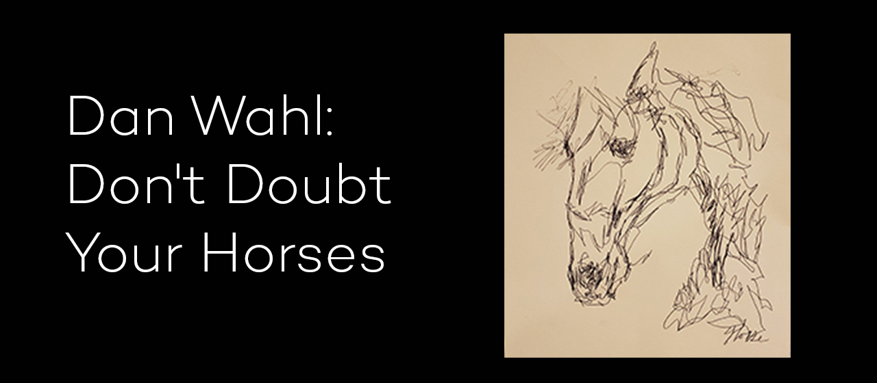 Dan Wahl: Don't Doubt Your Horses