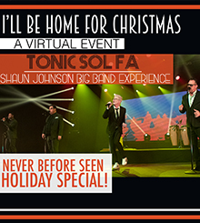 I’ll Be Home For Christmas - Tonic Sol-fa, & Shaun Johnson & the Big Band Experience