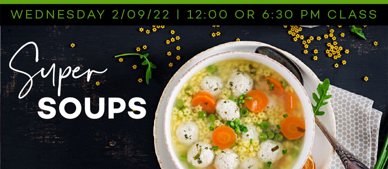 Luncheon with Instruction | February | Super Soups