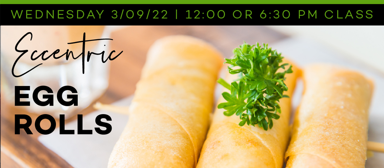 Luncheon with Instruction | March | Eccentric Eggrolls