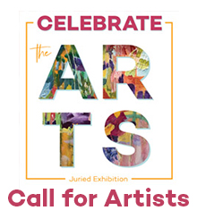 Celebrate the Arts! Juried Invitational | CALL for ARTISTS