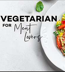 Luncheon with Instruction | August | Vegetarian for Meat Lovers