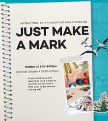 Just Make a Mark With Betty Haight & Paula Streeter | October 2