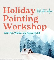 Holiday Painting Workshop With Kris Walker & Kathy McGill | November 11
