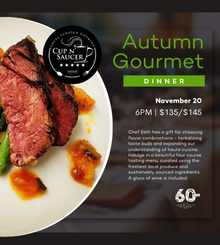 Autumn Gourmet Dinner with Chef Seth Lintelman of Cup N’ Saucer