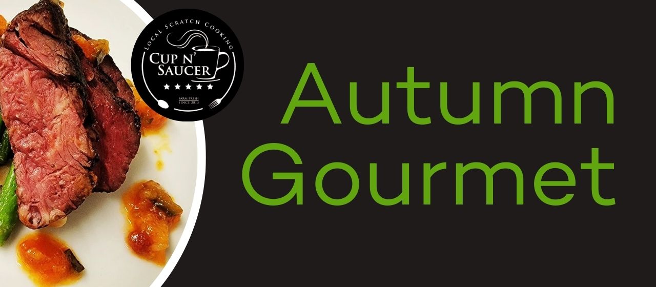 Autumn Gourmet Dinner with Chef Seth Lintelman of Cup N’ Saucer