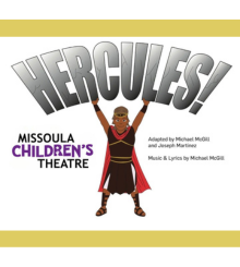 HERCULES! - MISSOULA CHILDREN’S THEATRE
