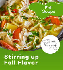 Stirring up Fall Flavor with Soups!