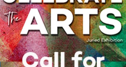 Celebrate the Arts! Juried Invitational | CALL for ARTISTS