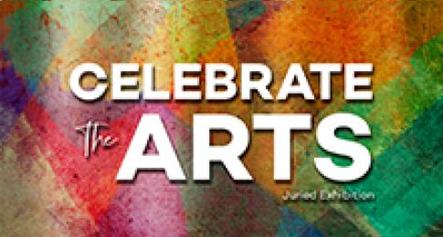 Celebrate the Arts 2026! Juried Exhibition and Art Auction